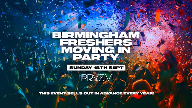The Official Birmingham Moving in Party at PRYZM! [LAST 100 TICKETS!]