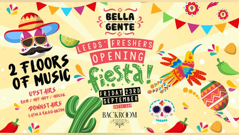 Leeds' Opening Fiesta 2022 |  Bella Gente @ The Backroom | Friday 23rd Sept (FINAL 50 TICKETS)