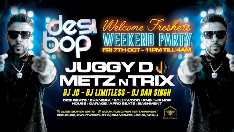 Desi Bop Weekend Party with Juggy D & Metz N Trix