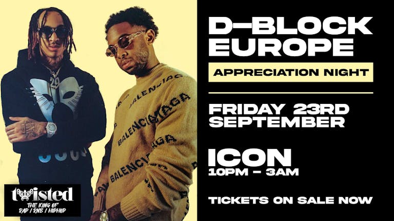 D-Block Europe Appreciation Night | Hosted by Twisted - 2-4-1 Drinks!