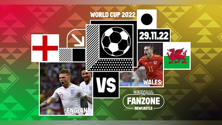 England VS Wales - 7pm Kick Off - World Cup 2022 Fanzone 