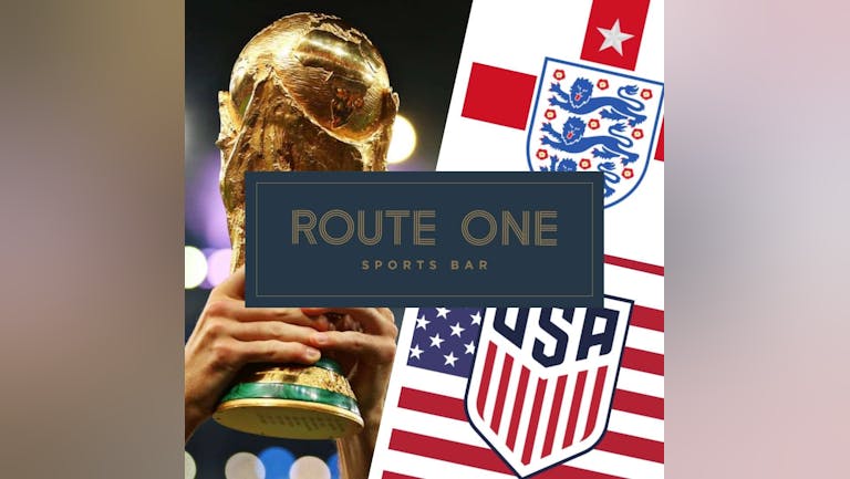 ROUTE ONE WORLD CUP ENGLAND V USA