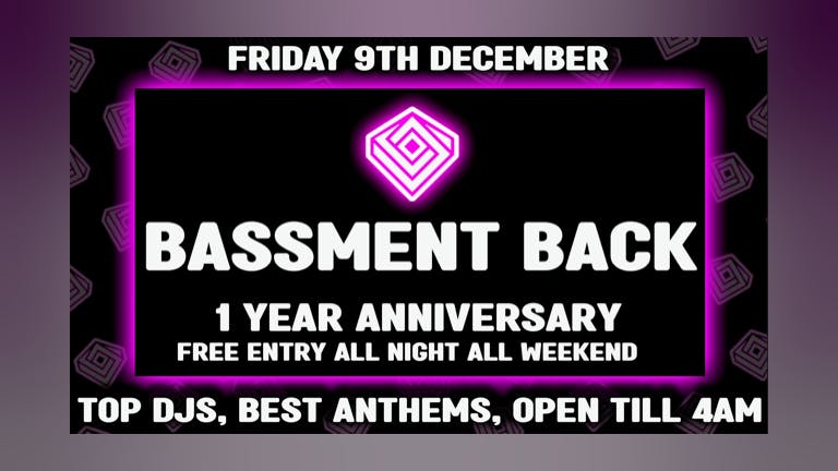 Friday Night: Bassment Back - 1 Year Anniversary 