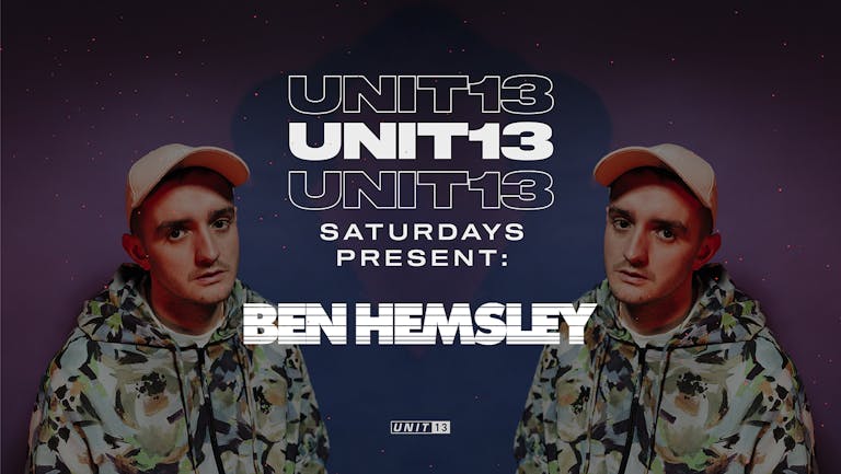 Unit 13 - Saturday FT. Ben Hemsley