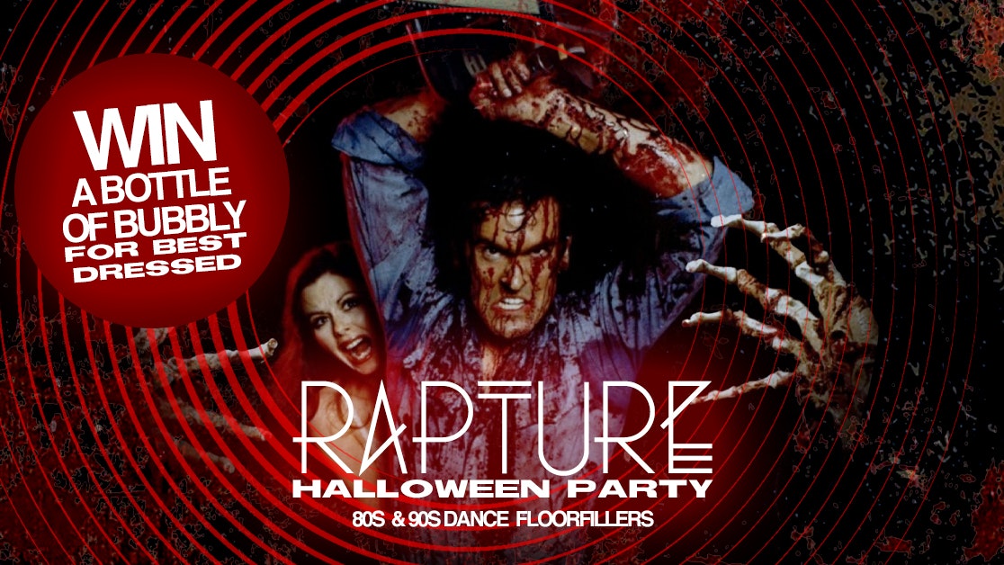 RAPTURE – 80’s and 90’s floor filling anthems! Halloween Party!