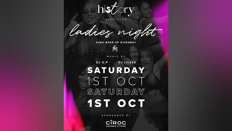 Ladies Night - Saturdays at History - R&B / HipHop / UK/ Afrobeats