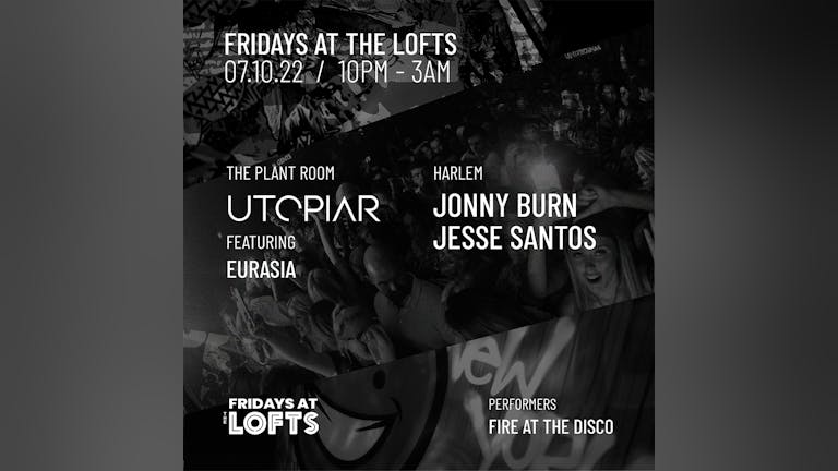UTOPIAR TAKEOVER | THE LOFTS FRIDAYS | 7th OCTOBER