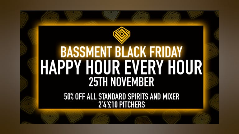 Black Friday - Happy Hour, Every Hour 
