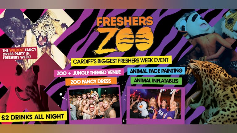Cardiff Freshers ZOO TONIGHT! £1 TICKETS! Cardiff Freshers Wildest Event 10 Years Running!