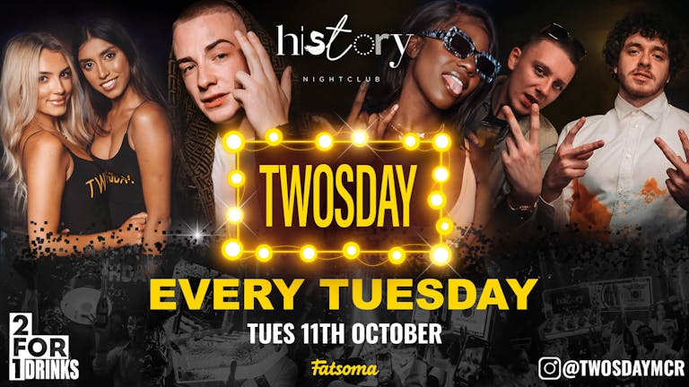TWOSDAY ⭐️ HISTORY |  2-4-1 DRINKS 🍹Voted Manchester's BIGGEST Tuesday 3 Years Running 🏆 FREE TICKETS