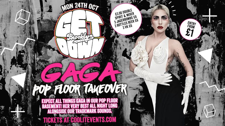 Get Down Mondays : Pop Basement Takeover - Gaga Special