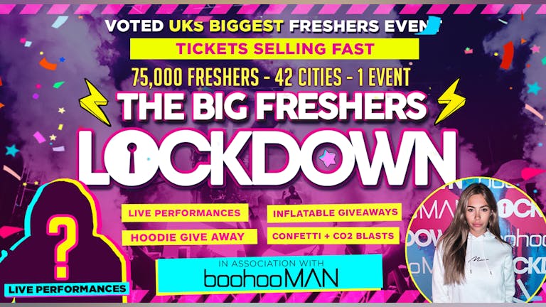 LEICESTER - THE BIG FRESHERS LOCKDOWN in Association with BoohooMAN -  FINAL 100 TICKETS!!