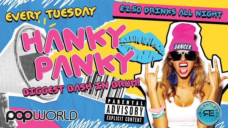 Hanky Panky every Tuesday at Popworld Birmingham