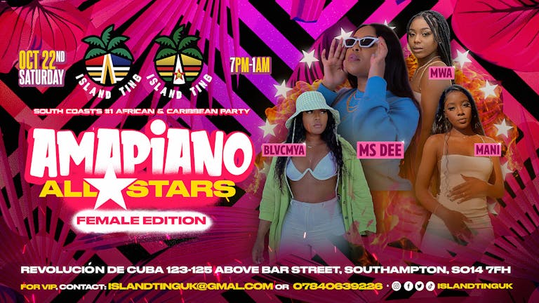 Amapiano All Stars ⭐ (Female Edition) Southampton 🇿🇦🇿🇼🇳🇦 Island Ting