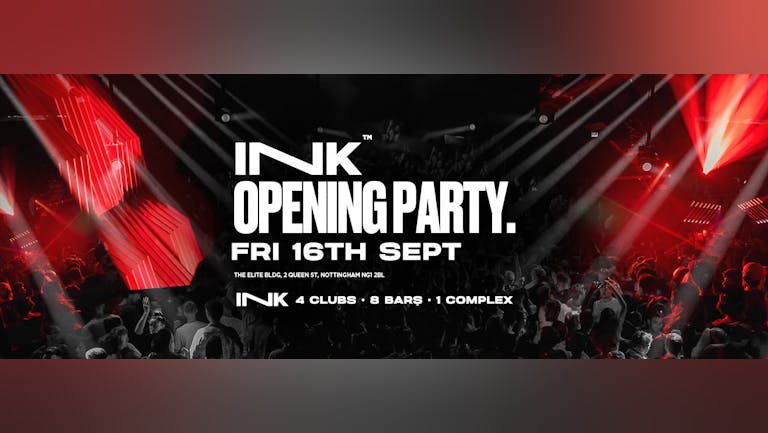 ◢ [ Ink™ ] - Opening Party / Fri 16th Sept [SOLD OUT]