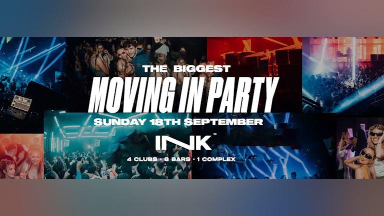 ◢ [ Ink™ ] -Moving In Party / Sun 18th Sept  [LAST TICKETS]