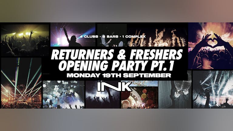 ◢ [ Ink™ ] - Returners & Freshers Opening Party PT.1 / Mon 19th Sept 