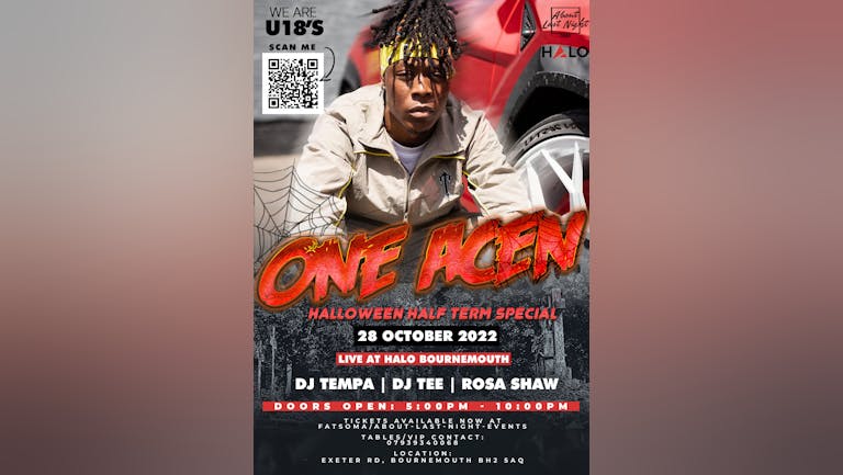 ONE ACEN LIVE: U18's HalfTerm Halloween Special 28TH OCT