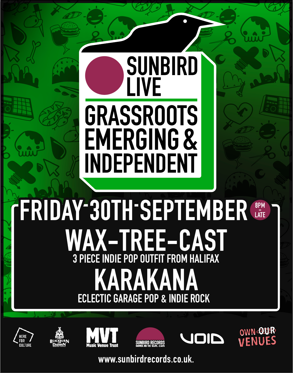 Sunbird Live presents Wax-Tree-Cast / Karakana (FREE ENTRY)