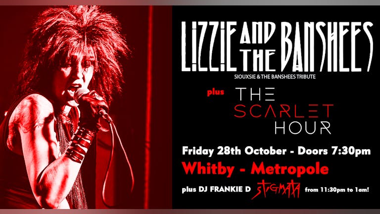 LIZZIE & THE BANSHEES - The Ultimate Siouxsie & The Banshees Tribute + The Scarlet Hour  
