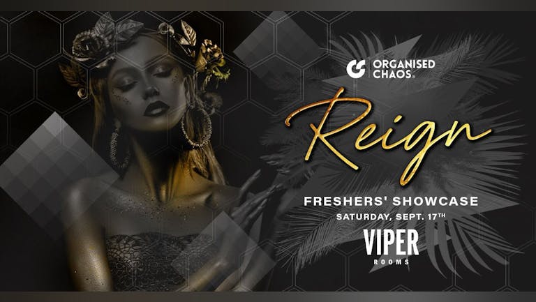 Reign Saturdays | The Freshers Showcase 
