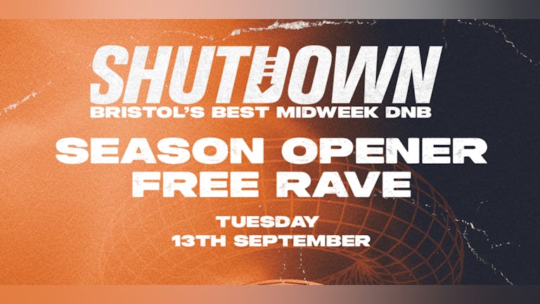 Shutdown: Free Rave [SEASON OPENER]