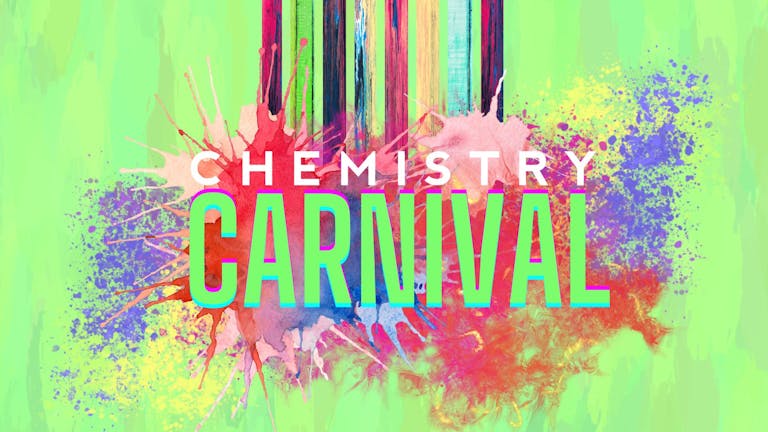 Chemistry | Saturday 22nd October 💥​ CARNIVAL! 💥​ 