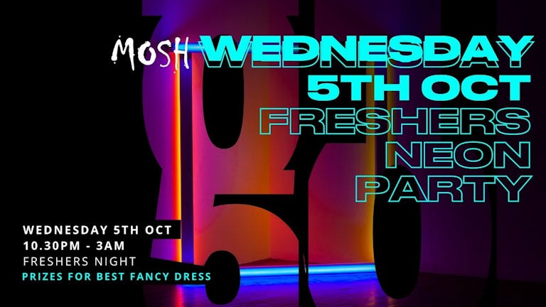 MOSH LEICESTER - 🟣🎆WEDNESDAY 5TH OCT FRESHERS NEON PARTY 🎆🟣