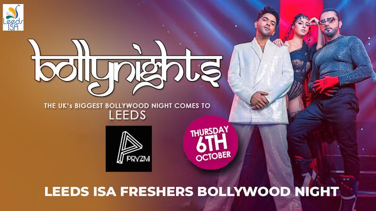 Bollynights Leeds: ISA FRESHERS Bollywood Night - Thursday 6th October | PRYZM