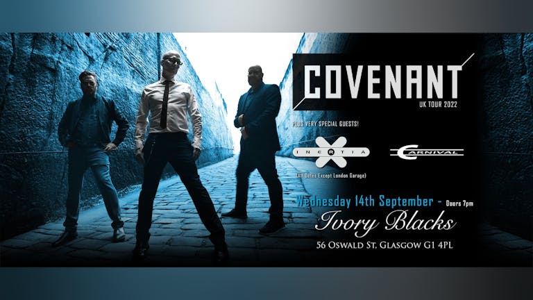 COVENANT - Glasgow + Inertia & Carnival
