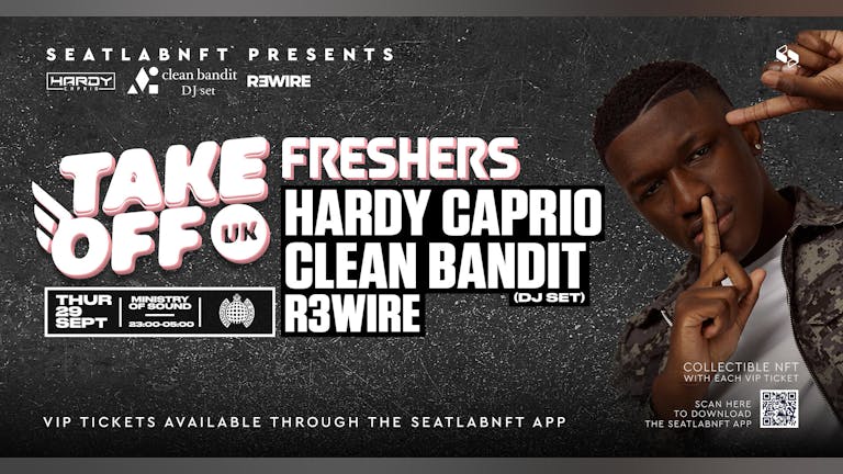 Take Off Freshers Rave at Ministry of Sound ft Hardy Caprio, Clean Bandit & more!