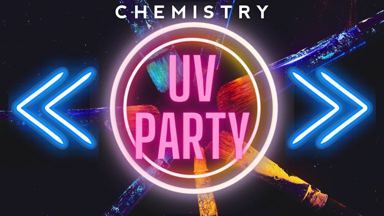 Chemistry | Saturday 12th November ✨​ UV PARTY!