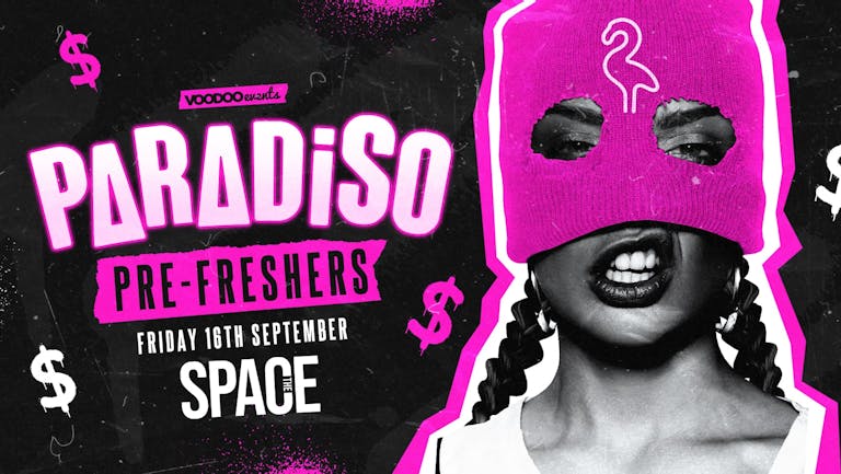 Paradiso Fridays at Space - 16th September - Pre Freshers