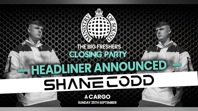 The Official Ministry Of Sound Freshers Closing Party - Manchester Presents SHANE CODD - TONIGHT! LAST CHANCE TO BOOK!