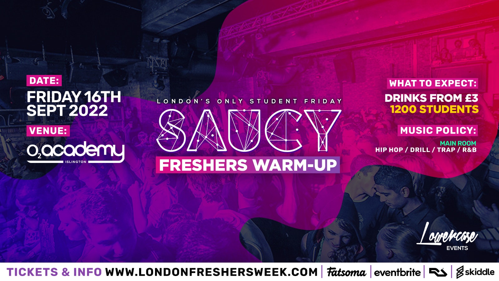 Saucy Fridays 🎉 – London’s Biggest Weekly Student Friday @ O2 Academy Islington – London Freshers Week 2022 [WARM-UP]