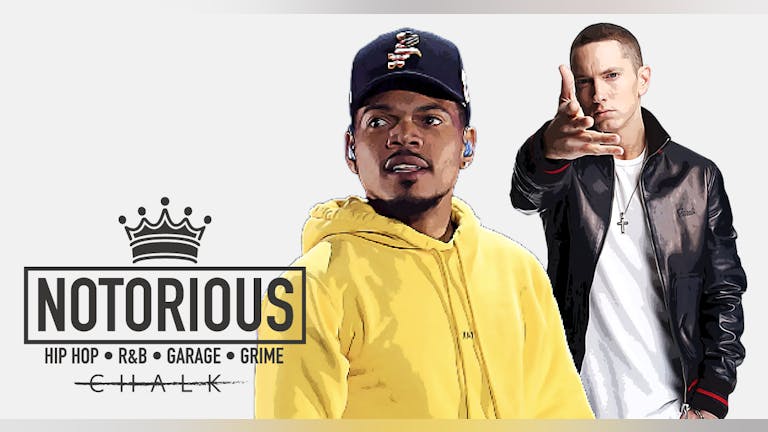 Notorious @ CHALK | TICKETS AVAILABLE ON THE DOOR Brighton's Biggest Hip-Hop Event