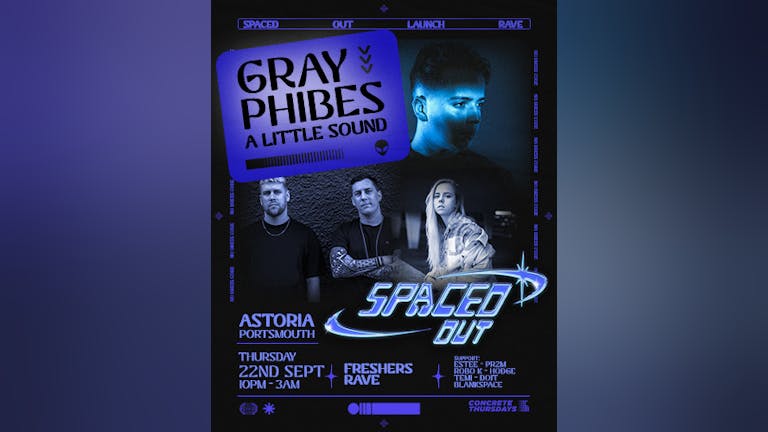 Spaced Out Freshers Rave - Gray / Phibes / A Little Sound