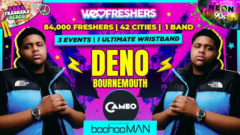 DENO LIVE - WE LOVE BOURNEMOUTH FRESHERS ULTIMATE WRISTBAND! In Association with BoohooMAN!  - 90% SOLD OUT!