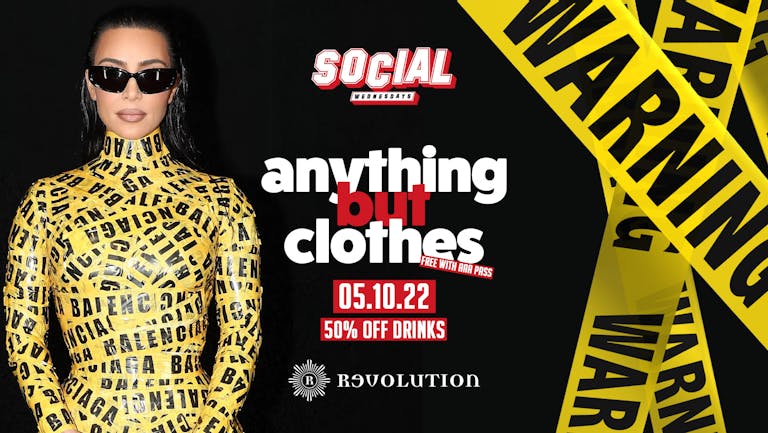 Social Wednesdays | FREE ENTRY & 50% Off Drinks | Anything But Clothes