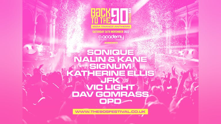Back To The 90s Festival - Ibiza Trance Anthems - Bournemouth - VIP Tickets [FINAL 20!]