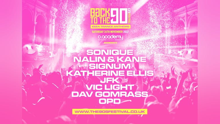 Back To The 90s Festival - Ibiza Trance Anthems - Bournemouth - VIP Tickets [ON SALE NOW!]