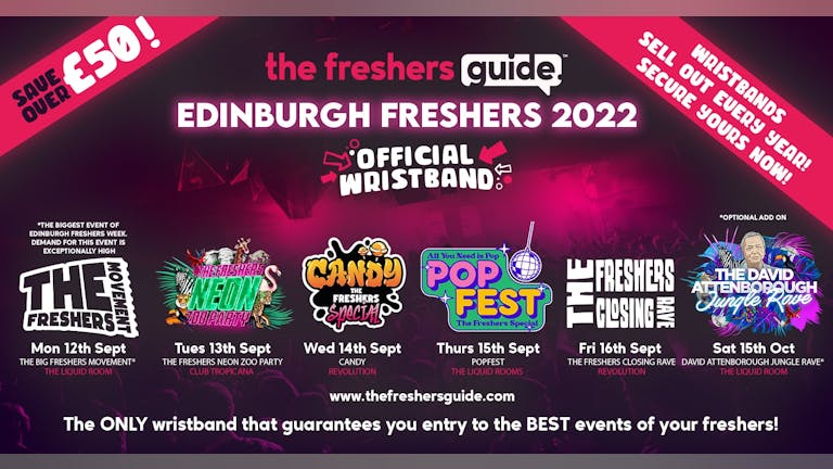Edinburgh Freshers Guide Wristband Bundle 2022 | The OFFICIAL & BIGGEST Events of Edinburgh Freshers Week! Edinburgh Freshers 2022 - LAST 50 WRISTBANDS REMAINING!