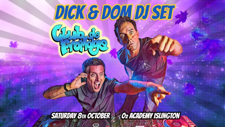 Club de Fromage - 8th October: Dick & Dom DJ Set