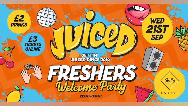 JUICED - Freshers Welcome Party!