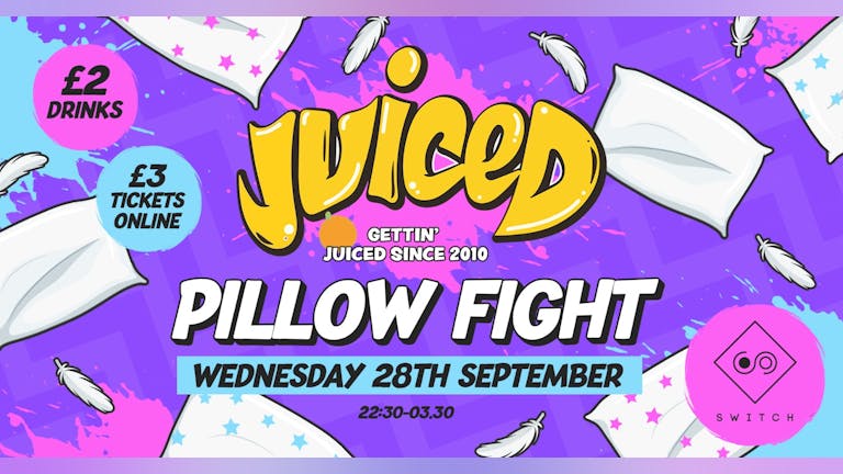 JUICED - PILLOW FIGHT!
