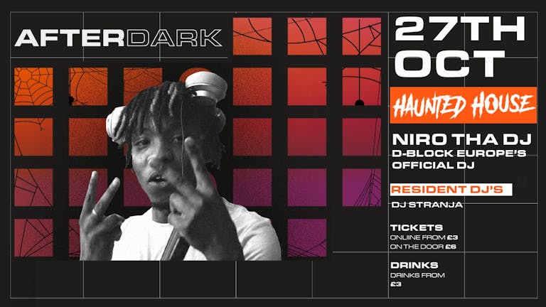 AfterDark Thursday | The Haunted House Ft. D-Block Europe Official DJ | Niro Tha DJ