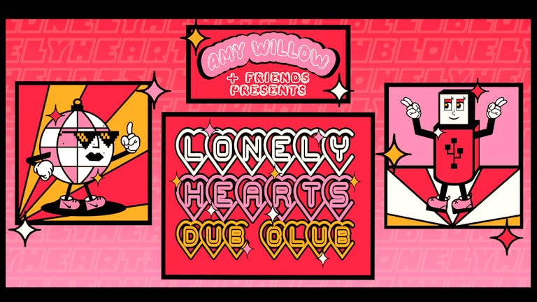 Amy Willow & Friends Presents: Lonely Hearts Dub Club