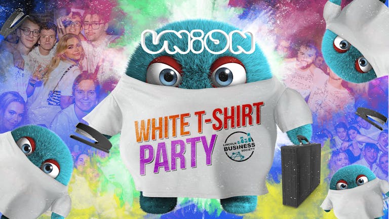 UNION TUESDAY'S PRESENTS THE WHITE T-SHIRT PARTY HOSTED BY UOL BUSINESS 