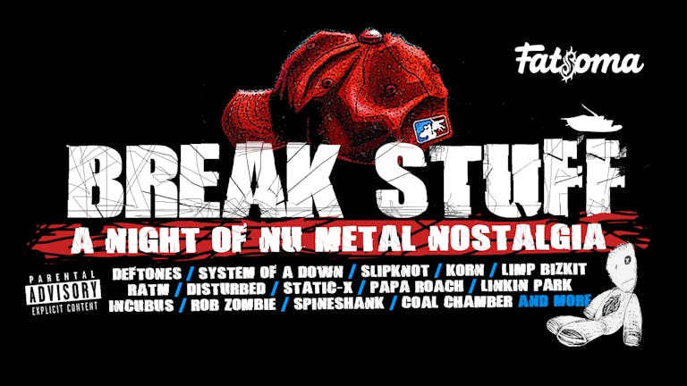 PAY ON THE DOOR! Break Stuff: A Night Of Nu Metal Nostalgia