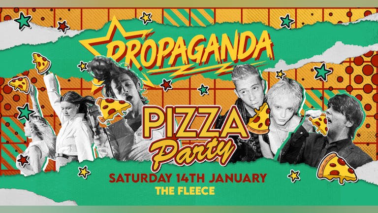 This Saturday- FREE PIZZA - Propaganda Bristol - Pizza Party!